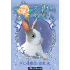 A Magia De Molly - A Coelhinha Invisível