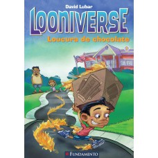Looniverse 02 - Loucura De Chocolate