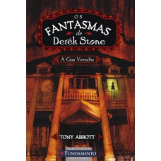 Os Fantasmas De Derek Stone 03 - A Casa Vermelha