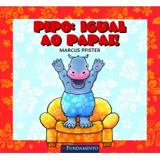 Pipo: Igual Ao Papai!