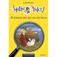 Agatha Mistery 03 - A Espada Do Rei Da Escócia