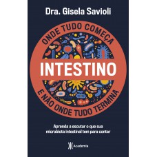 Intestino - Onde tudo começa e não onde tudo termina