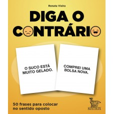 Diga o contrário