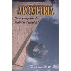 Apometria - Novos Horizontes Da Medicina Espiritual