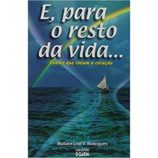 E, PARA O RESTO DA VIDA... CONTOS QUE TOCAM O CORAÇÃO