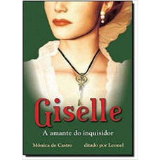 Giselle. A Amante Do Inquisidor