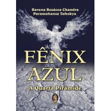 Fênix azul - A quarta pirâmide