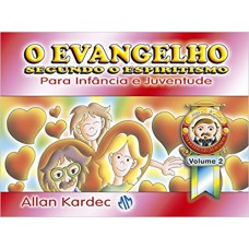 Evangelho Segundo o Espiritismo. Para Infância e Juventude - Volume 2