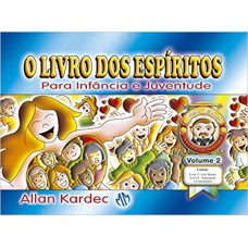 O Livro dos Espíritos Para Infância e Juventude - Volume II