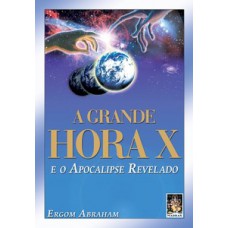 Grande hora X e o apocalipse revelado