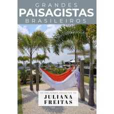 Coleção Grandes Paisagistas Brasileiros - Os Melhores Projetos de Juliana Freitas