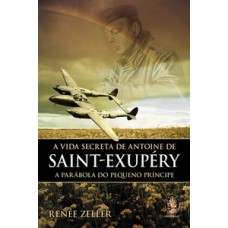 A vida secreta de Antoine de Saint-Exupéry
