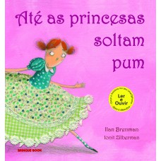 Até as princesas soltam pum