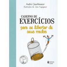 Caderno de exercícios para se libertar de seus medos