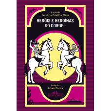 Heróis e heroínas do cordel