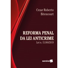 Reforma Penal Sob a Ótica da Lei Anticrime (Lei Nº 13.964/2019) - 1ª Edição 2020