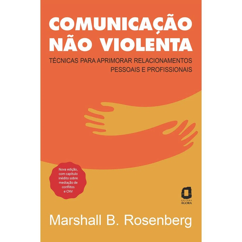 COMUNICAÇÃO NÃO VIOLENTA - NOVA EDIÇÃO